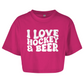 Ladies Crop Top I LOVE HOCKEY & BEER