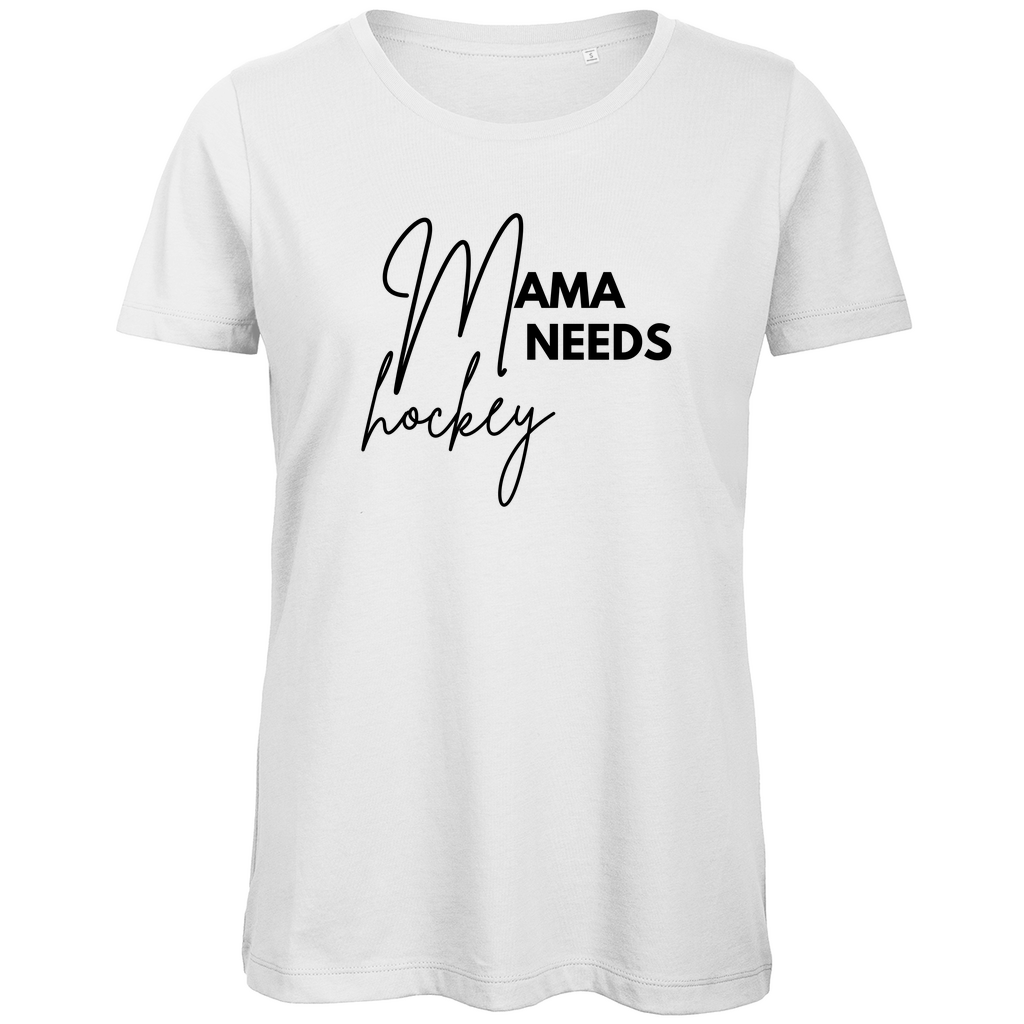 Ladies T-Shirt MAMA NEEDS HOCKEY