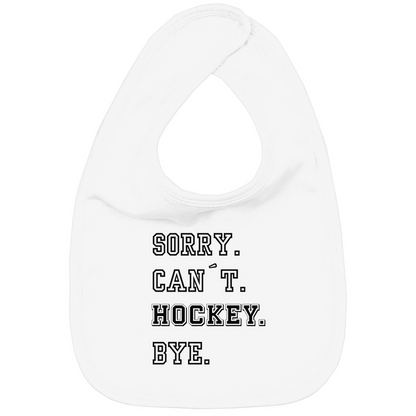 Lätzchen SORRY. CAN´T. HOCKEY. BYE.