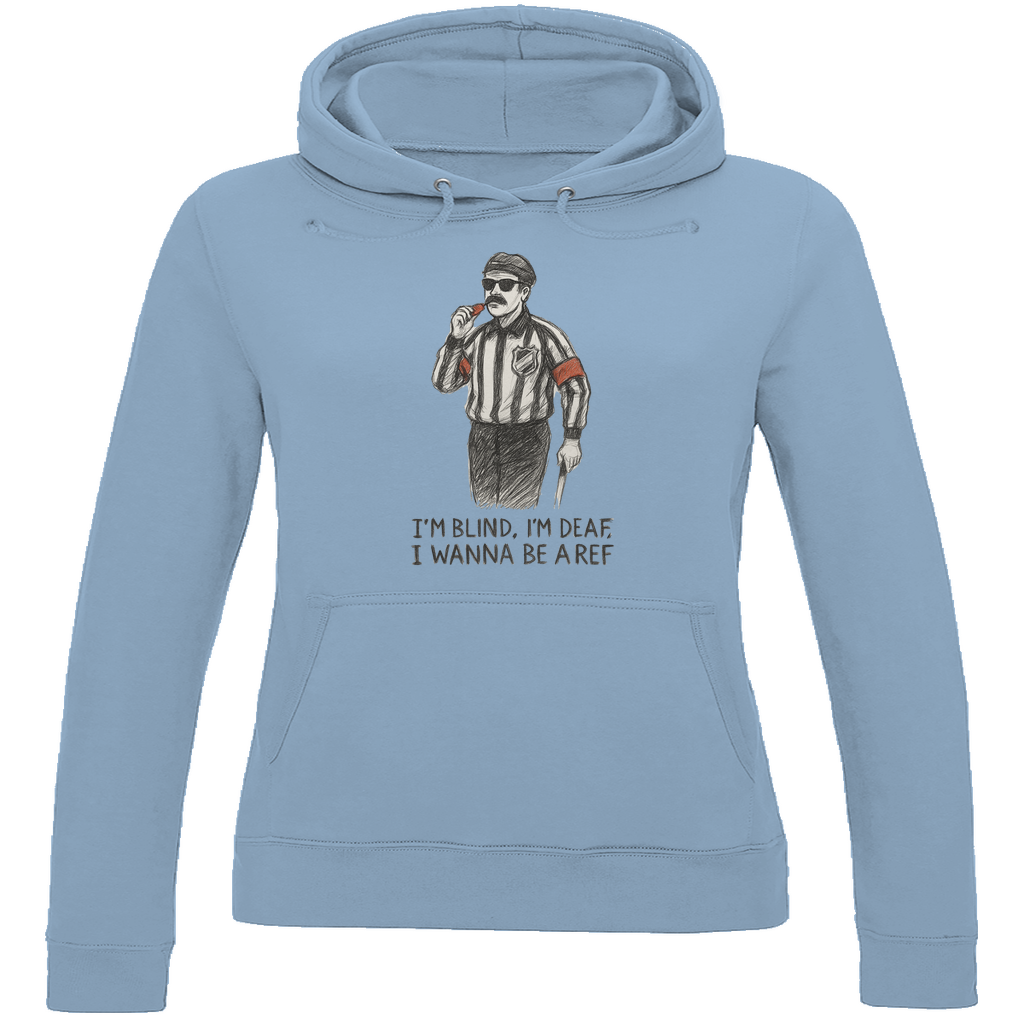 Ladies Hoodie WANNA BE A REF