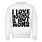 Unisex Sweatshirt  I LOVE HOCKEY & HOT MOMS