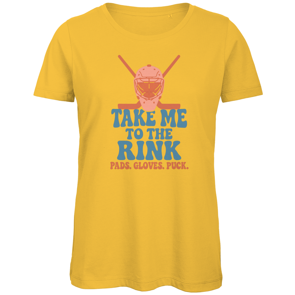 Ladies T-Shirt TAKE ME TO THE RINK GOALIE