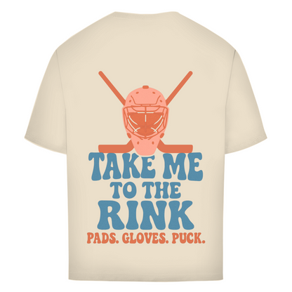 Oversize T-Shirt TAKE ME TO THE RINK GOALIE (back)