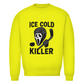 Unisex Sweatshirt ICE COLD KILLER