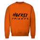 Unisex Sweatshirt HOCKEY FRIENDS (FRIENDS EDT.)