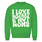 Unisex Sweatshirt  I LOVE HOCKEY & HOT MOMS