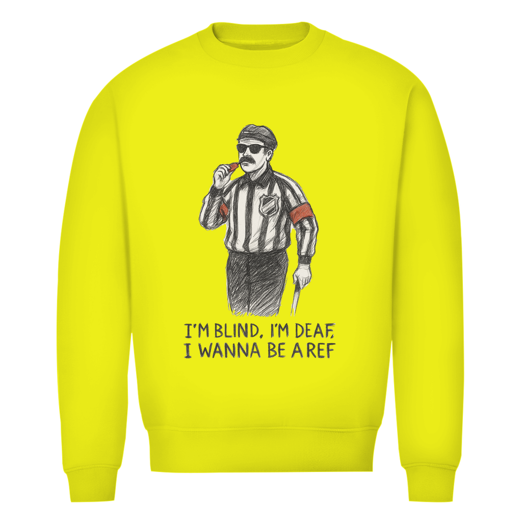 Unisex Sweatshirt WANNA BE A REF