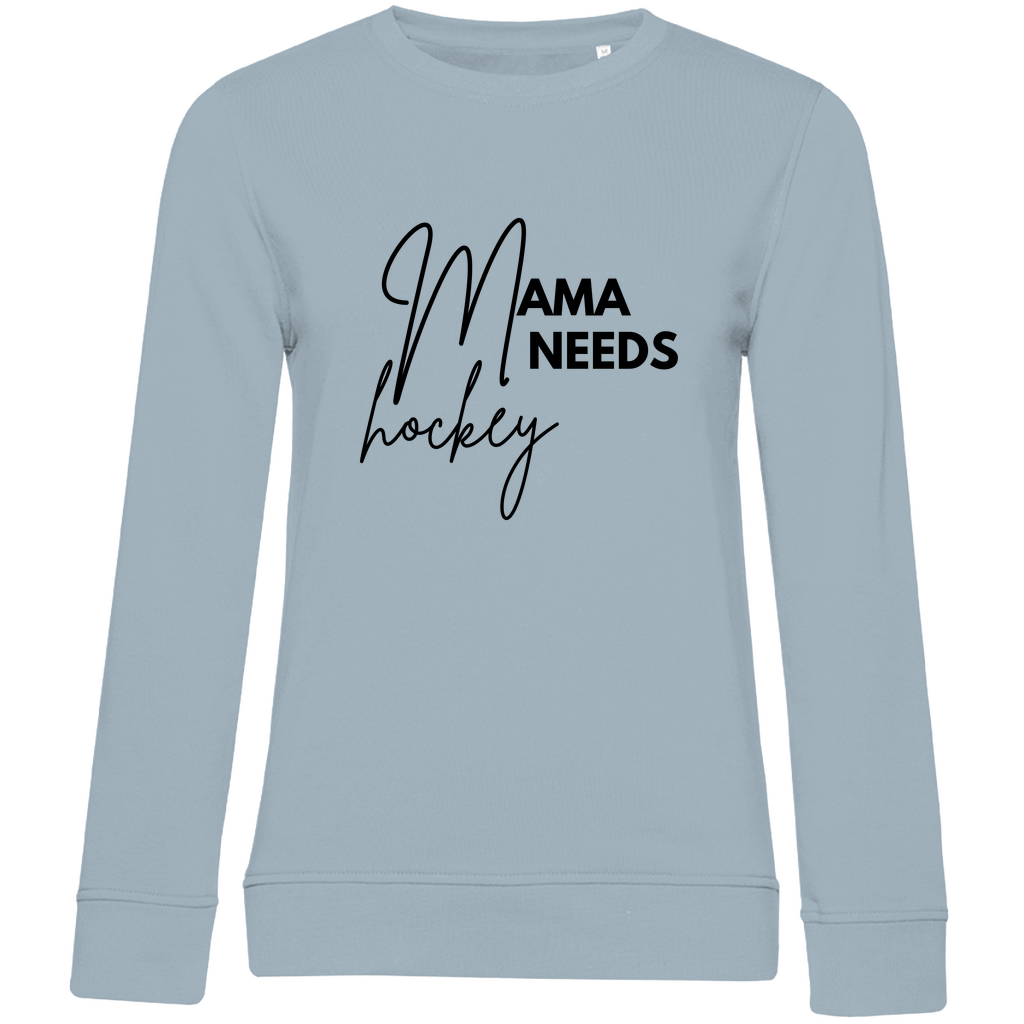 Ladies Sweatshirt MAMA NEEDS HOCKEY
