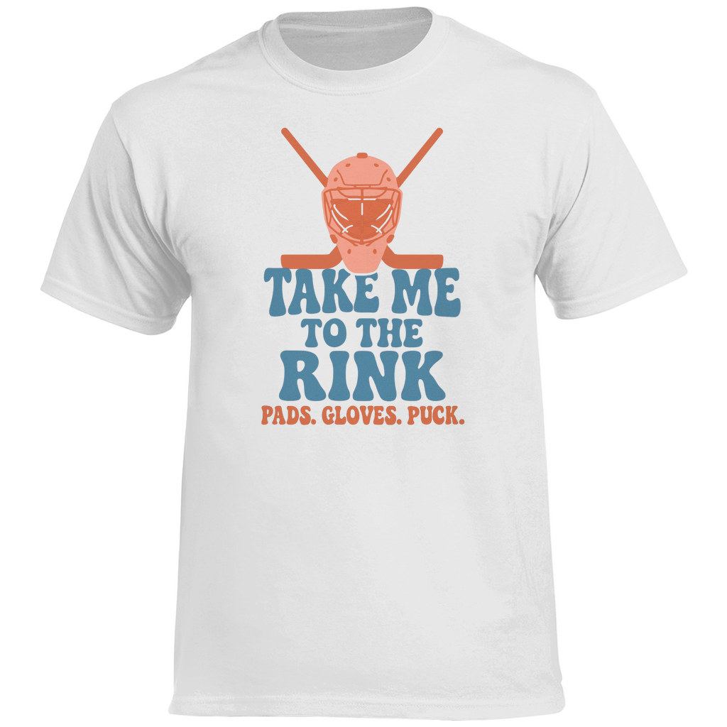 T-Shirt TAKE ME TO THE RINK GOALIE