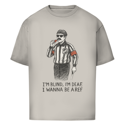 Oversize T-Shirt WANNA BE A REF