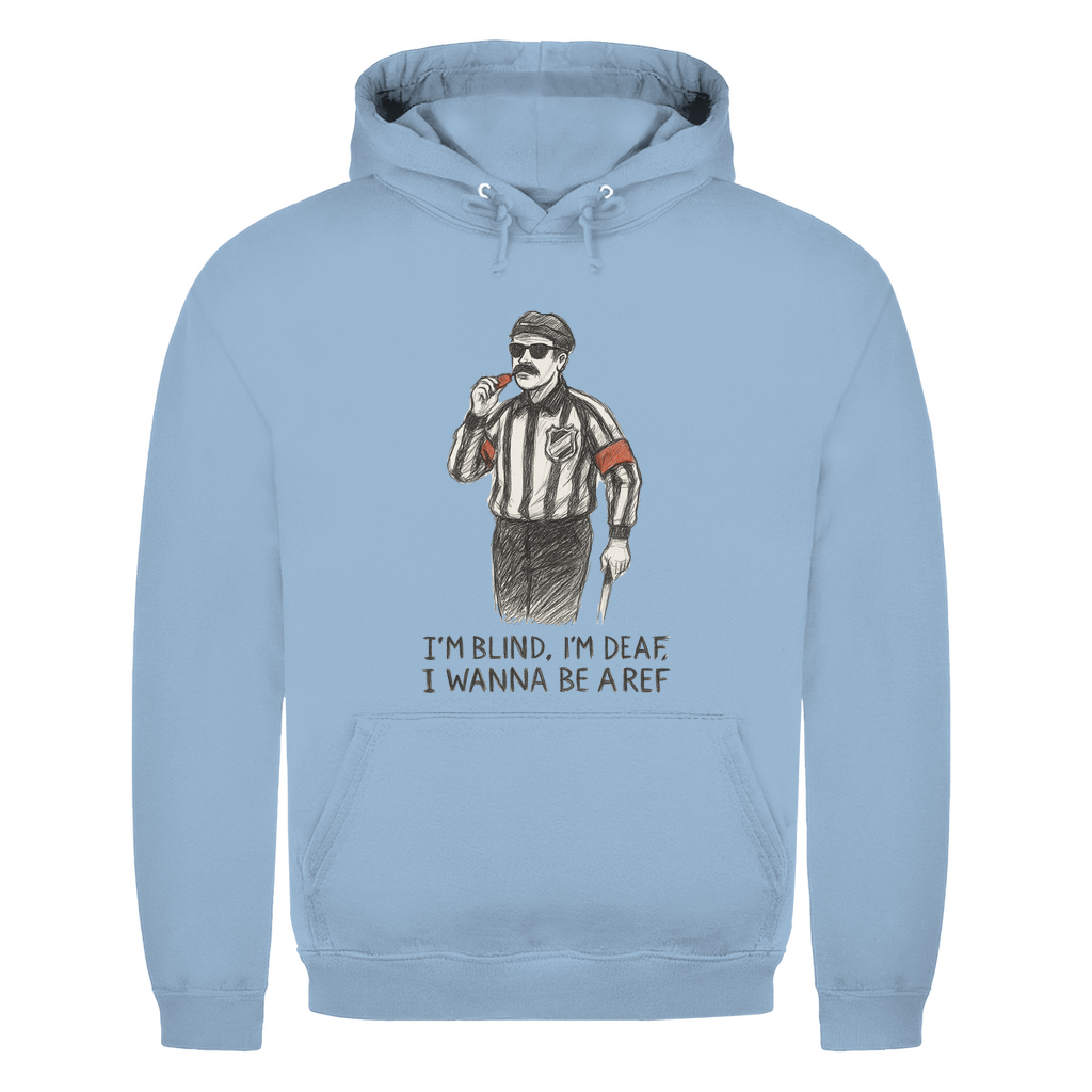 Unisex Hoodie WANNA BE A REF