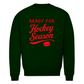 Unisex Sweatshirt READY FOR HOCKEY SEASON