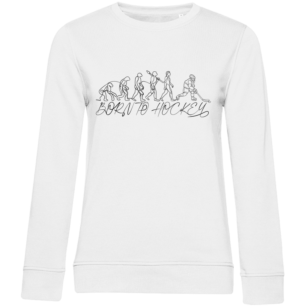 Ladies Sweatshirt BORN TO HOCKEY EVULUTION