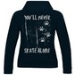 Ladies Hoodie NEVER SKATE ALONE (back)