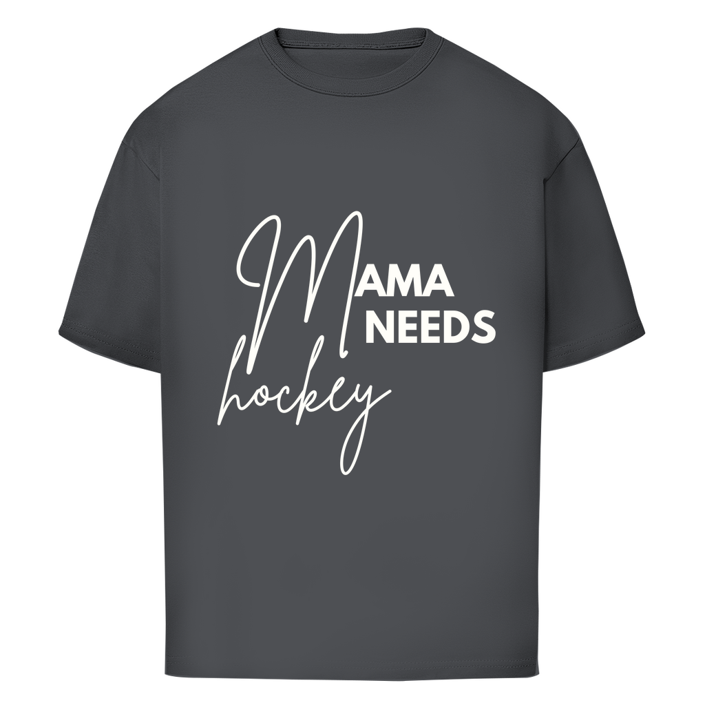 Oversize T-Shirt MAMA NEEDS HOCKEY