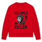 Ladies Sweatshirt ICE COLD KILLER