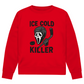 Unisex Sweatshirt ICE COLD KILLER