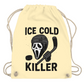 Turnbeutel ICE COLD KILLER