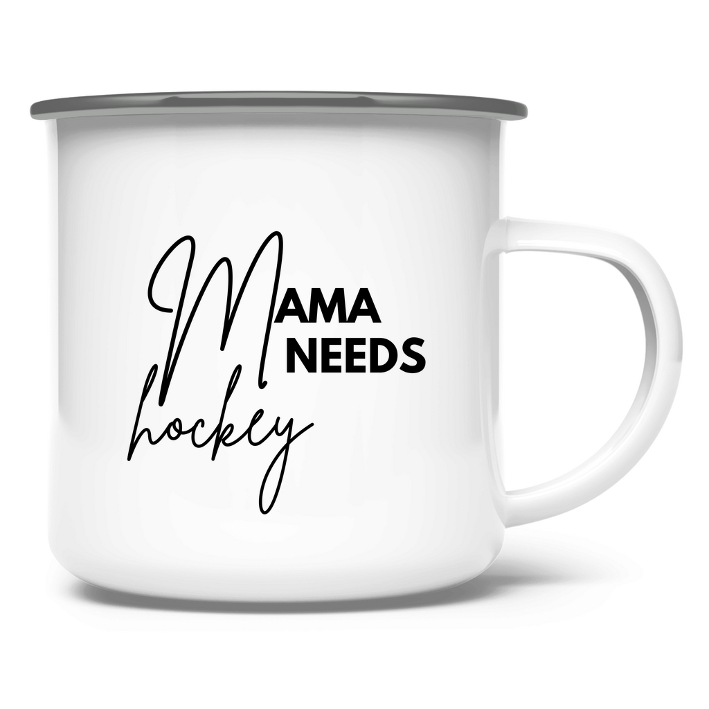 Emaille Tasse MAMA NEEDS HOCKEY