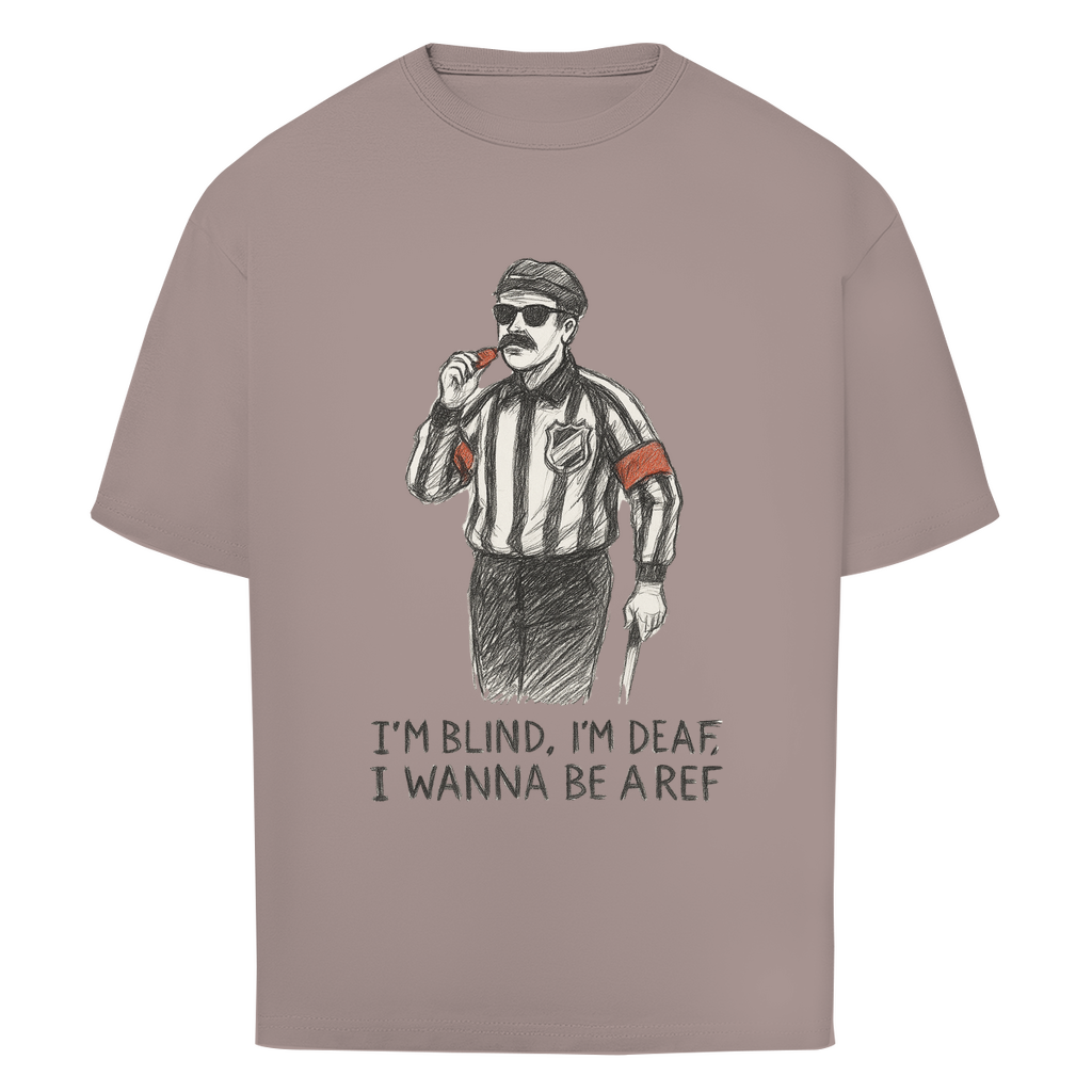 Oversize T-Shirt WANNA BE A REF