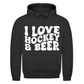 Unisex Hoodie I LOVE HOCKEY & BEER
