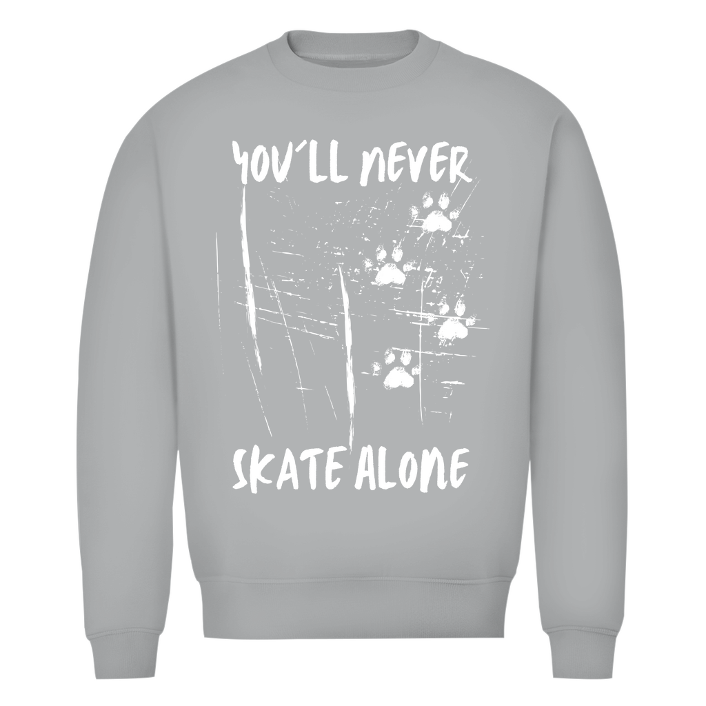Unisex Sweatshirt NEVER SKATE ALONE
