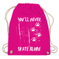 Turnbeutel NEVER SKATE ALONE