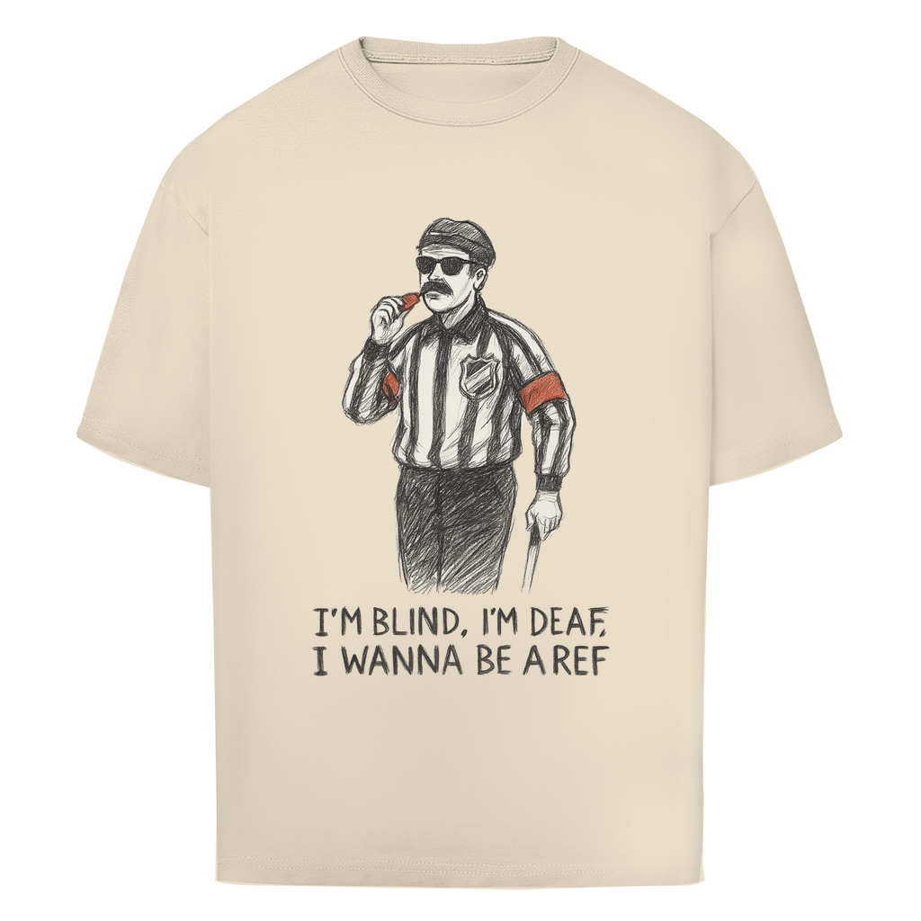 Oversize T-Shirt WANNA BE A REF