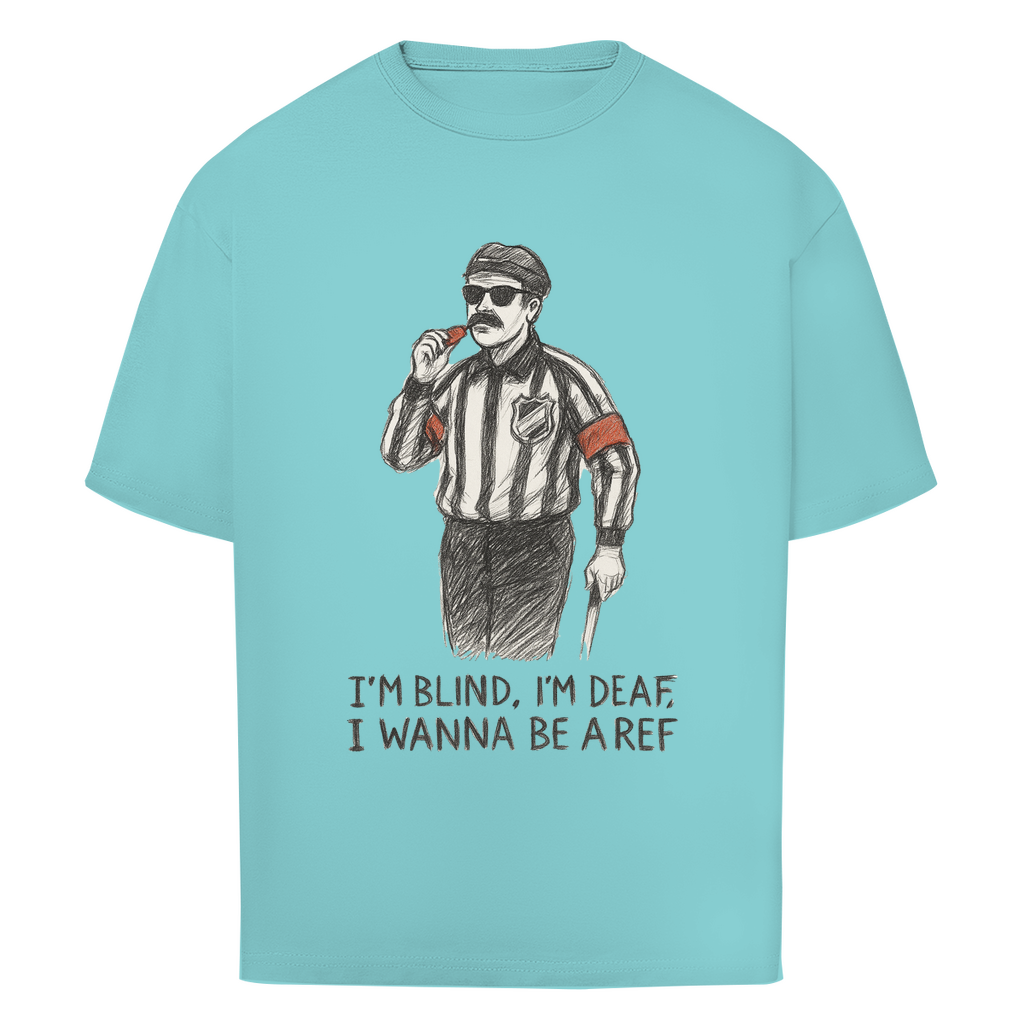 Oversize T-Shirt WANNA BE A REF