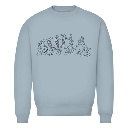 Unisex Sweatshirt BORN TO HOCKEY EVULUTION