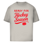 Oversize T-Shirt READY FOR HOCKEY SEASON