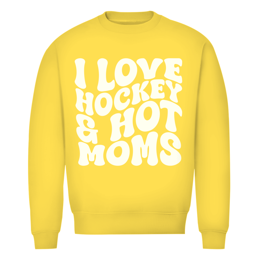 Unisex Sweatshirt  I LOVE HOCKEY & HOT MOMS