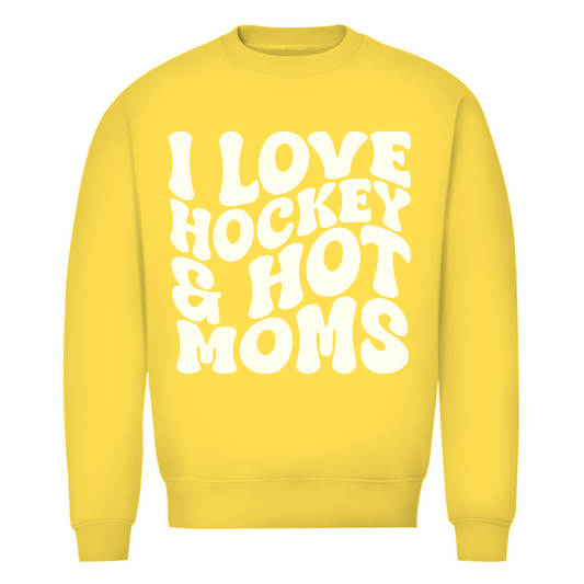 Unisex Sweatshirt  I LOVE HOCKEY & HOT MOMS