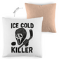 Kopfkissen zweifarbig ICE COLD KILLER