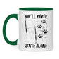 Tasse zweifarbig NEVER SKATE ALONE
