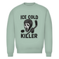 Unisex Sweatshirt ICE COLD KILLER