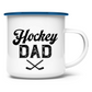 Emaille Tasse HOCKEYDAD