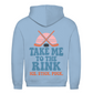 Unisex Hoodie TAKE ME TO THE RINK (back)