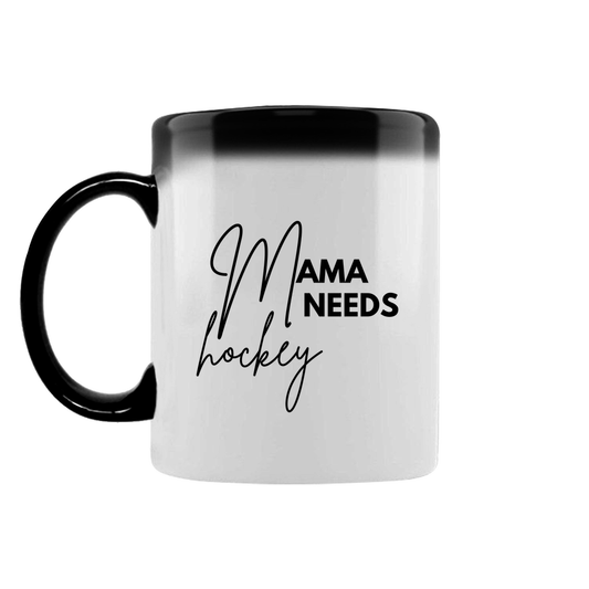 Zaubertasse MAMA NEEDS HOCKEY
