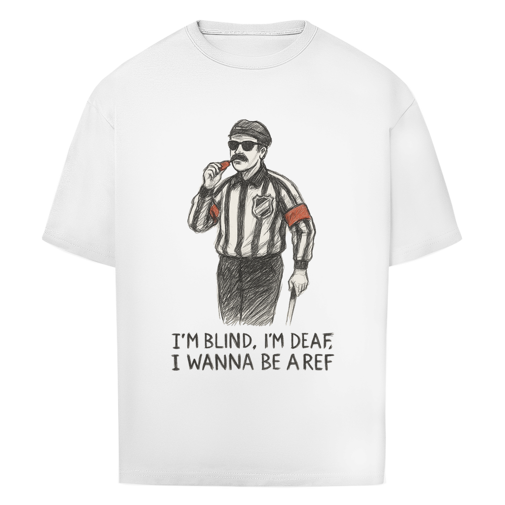Oversize T-Shirt WANNA BE A REF