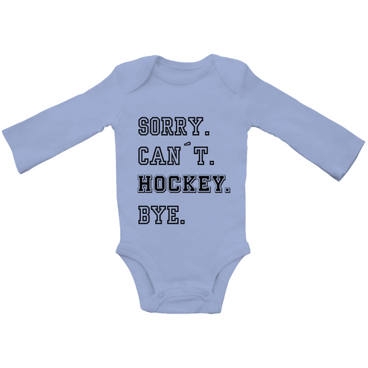 Babybody Langarm SORRY. CAN´T. HOCKEY. BYE.