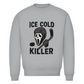 Unisex Sweatshirt ICE COLD KILLER