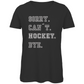 Ladies T-Shirt SORRY. CAN´T. HOCKEY. BYE.