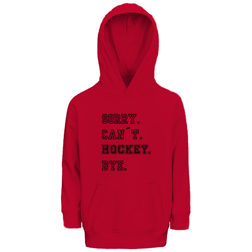 Kids Hoodie SORRY. CAN´T. HOCKEY. BYE.