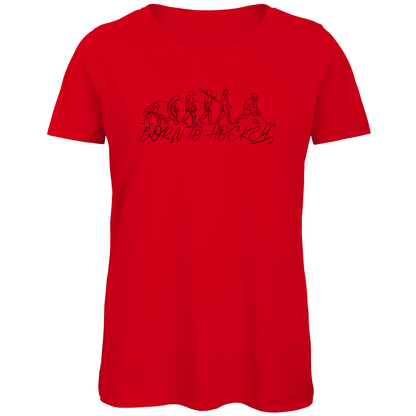 Ladies T-Shirt BORN TO HOCKEY EVULUTION