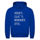 Unisex Hoodie SORRY. CAN´T. HOCKEY. BYE.