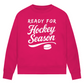 Ladies Sweatshirt READY FOR HOCKEY SEASON