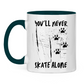 Tasse zweifarbig NEVER SKATE ALONE