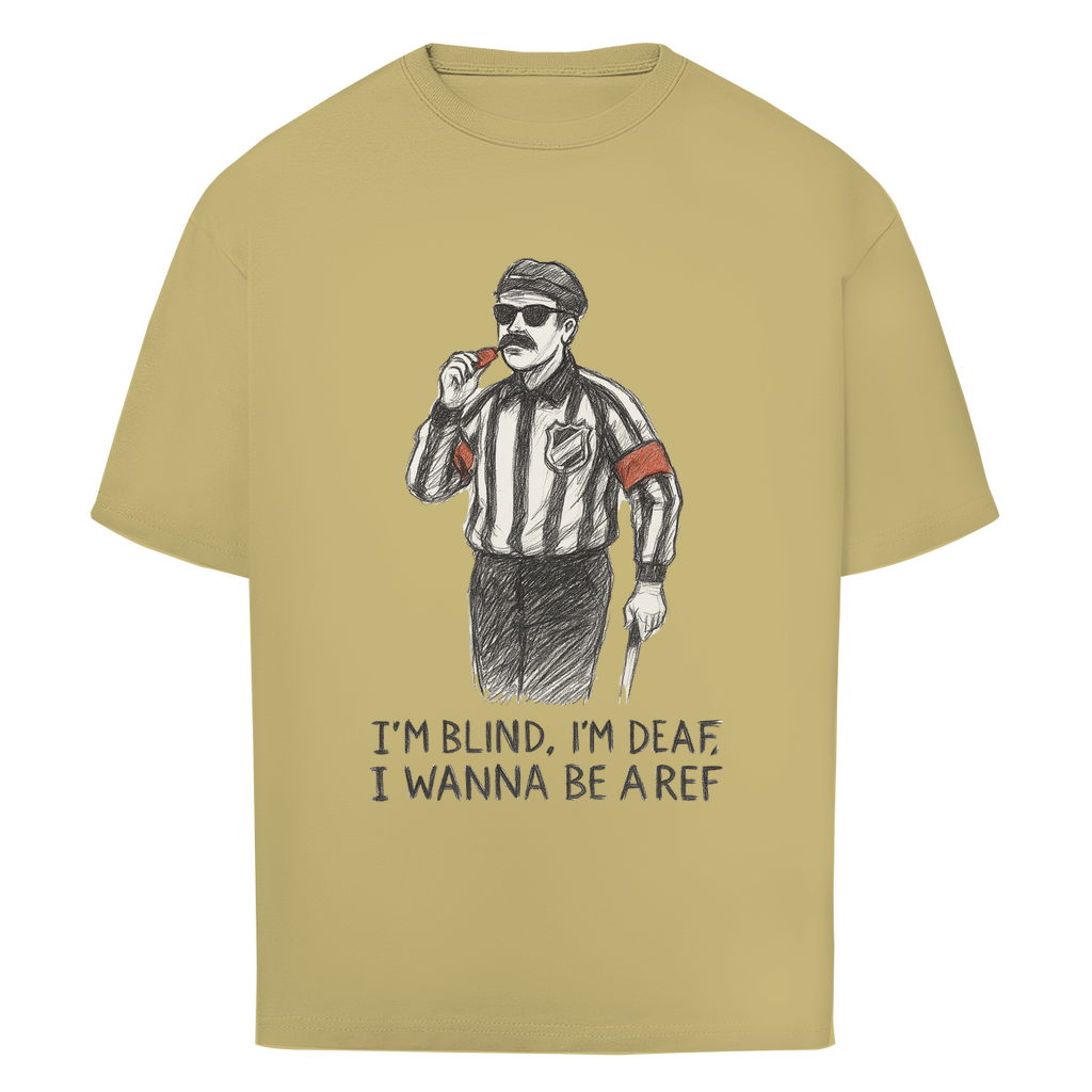 Oversize T-Shirt WANNA BE A REF