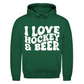 Unisex Hoodie I LOVE HOCKEY & BEER